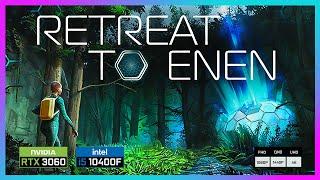 RETREAT TO ENEN | RTX 3060 | i5 10400F | HIGH SETTINGS