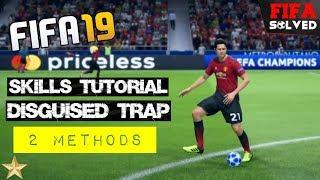 FIFA 19 Disguised Trap Skill Tutorial