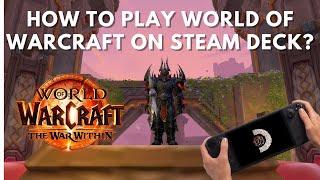 How to play and setup addon for World Of Warcraft: War Within on Steam Deck OLED  - wow 11.0.5