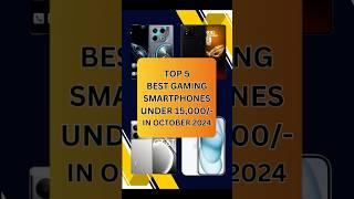 Top 5 Best Gaming Phone Under 15000 In October 2024 | #shorts #shortsvideo #youtubeshorts #techtalk