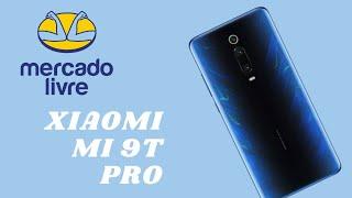 Comprei um xiaomi mi 9t pro no mercado livre