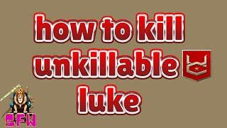 war commander how to kill the unkillable luke