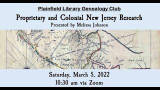 Proprietary and Colonial New Jersey Research with Melissa Johnson, professional genealogist.