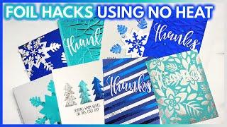 FOIL HACKS USING NO HEAT: Foiling Tips and Techniques for Paper Crafts