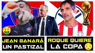  ROQUE QUIERE LA COPA DEL MUNDO  | JEAN GANARÁ UN PASTIZAL  | ¿CUÁNDO SALE LA LISTA DE PARAGUAY?