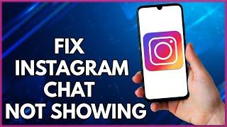 How To Fix Instagram Chat Not Showing Up  | Easy Tutorial (2022)