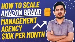 How To Start Amazon Brand Management Agency | Amazon Marketing Agency Business