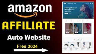 How To Create Auto Amazon Affiliate Website Free || Auto Pilot Amazon Affiliation