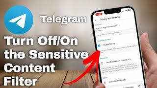 How to Turn Off/On the Sensitive Content Filter in Telegram (iOS & Android)