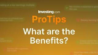 Investing.com's ProTips: What are The Benefits?