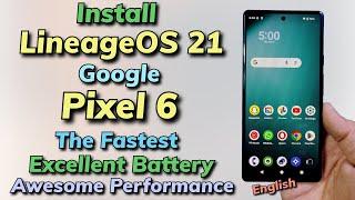 Install LineageOS 21 ON Google Pixel 6 -English Guide-