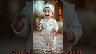 cute baby surah ihlas ka telawte karte howe#viralshorts #