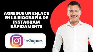 Cómo añadir un enlace en la biografía de instagram rápidamente 2024