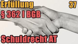 Erfüllung § 362 I BGB - Schuldrecht I 37