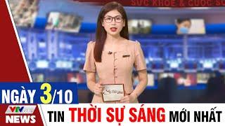 BẢN TIN SÁNG ngày 3/10 - Tin tức thời sự mới nhất hôm nay | VTVcab Tin tức