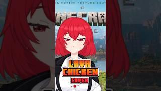 STEVE'S LAVA CHICKEN but it's sang by a VTuber