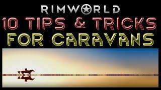 10 ADVANCED CARAVAN TIPS & TRICKS Rimworld Biotech 1.4 Guide