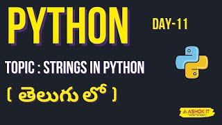 Day-11 : Python Full Course in Telugu | How to Work with Strings in Python | Ashok IT