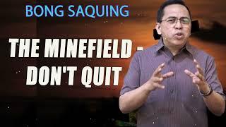 The Minefield - Don't Quit - Bong Saquing