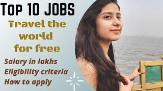 Top 10 Jobs to Travel the World | Salary in lakhs | With no work experience | Best Jobs in INDIA