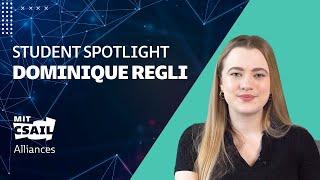 MIT CSAIL Alliances Student Spotlight | Dominique Regli