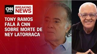 Tony Ramos fala à CNN sobre morte de Ney Latorraca | LIVE CNN