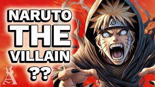 Is Naruto The Real Villain? (Naruto Theory)