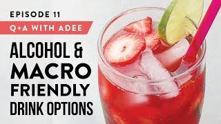 Alcohol & Macro Friendly Drink Options (WAG Q&A Ep. 11)
