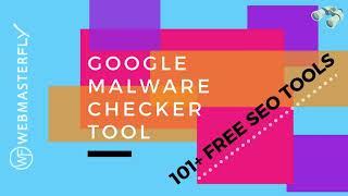 Google Malware Checker Free Tool - Protect Your Website Malware Detection : Webmasterfly