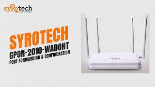 Syrotech GPON-2010-WADONT: Port Forwarding & Configuration Guide #syrotech #ont