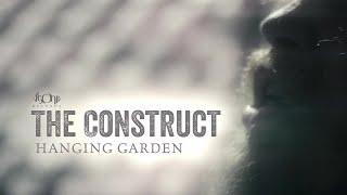 HANGING GARDEN - The Construct (Official Lyric Video)