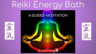 Reiki Meditation | Reiki Healing | 7 Chakra Meditation | Guided Meditation | Reiki Energy Bath