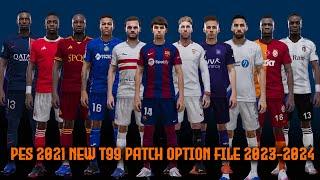 PES 2021 NEW T99 PATCH OPTION FILE SEASON 2023-2024