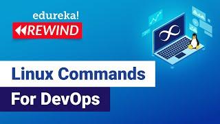 Linux commands for DevOps | Linux for DevOps | DevOps Training | Git | Edureka | DevOps Rewind - 1