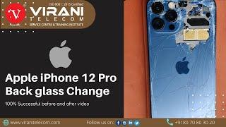 How to Replace Apple iPhone 12 Pro Back glass  - Virani Telecom