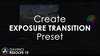 Create Exposure Transition Preset | DaVinci Resolve 15 Tutorial