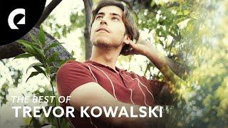 Best of Trevor Kowalski (1 Hour of Beautiful Modern Classic & Ambient Music)