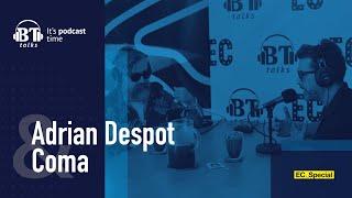 BT Podcast cu Adrian Despot - Dan Costea, trupa Coma (EC_Special)