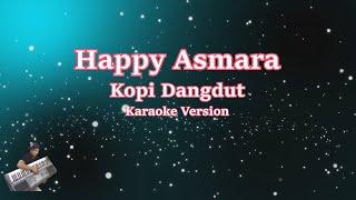 HAPPY ASMARA - KOPI DANGDUT (Karaoke Lirik Tanpa Vocal)