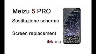 Meizu pro 5 screen replacement sostituzione vetro touch lcd display