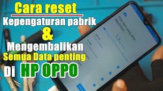 Cara Reset Ulang Hp Oppo Ke Pengaturan Pabrik Semua Tipe