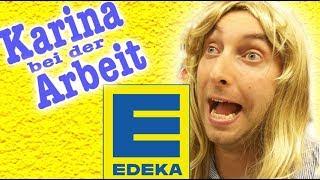 Karina bei der Arbeit - Edeka!