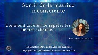 "Sortir de la matrice inconsciente" avec Marie Pierre Lemahieu