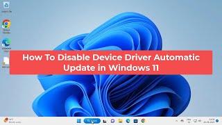 How To Disable Device Driver Automatic Update in Windows 11