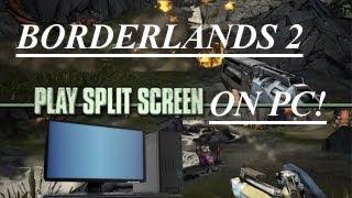 How-To: Play Borderlands 2 "Split-Screen" on PC Tu