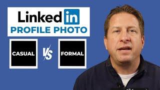 LinkedIn Profile Photo: Casual vs. Formal Debate