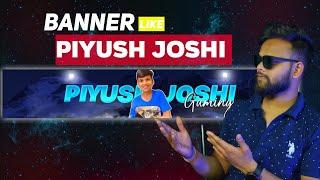 Creating piyush joshi gaming banner || @piyushjocgaming   jesa banner kese banaye #ubediting