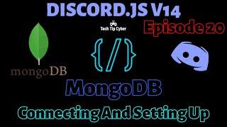 How To Make Discord.JS V14 BOT | Episode 20 - Connecting To MongoDB | Tech Tip Cyber