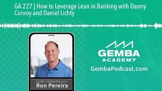 GA 227 | How to Leverage Lean in Banking with Danny Conroy and Daniel Lichty