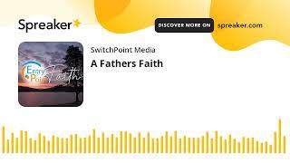 A Fathers Faith